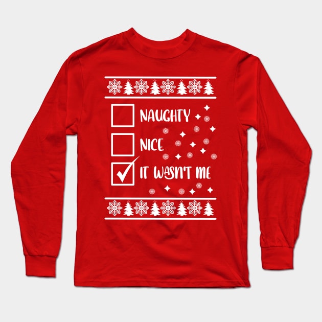 Funny Naughty List Ugly Christmas Pattern, It Wasn't Me Long Sleeve T-Shirt by A T Design